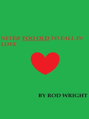cover image of Never Too Old to Fall in Love